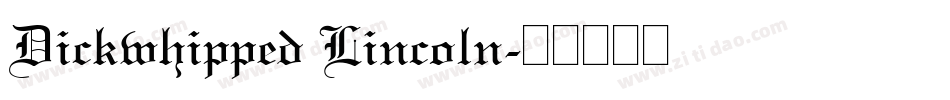 Dickwhipped Lincoln字体转换